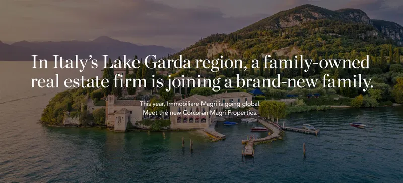 In Italy's Lake Garda region, a family-owned real estate firm is joining a brand-new family. This year, Immobiliare Magri is going global. Meet the new Corcoran Magri Properties.
