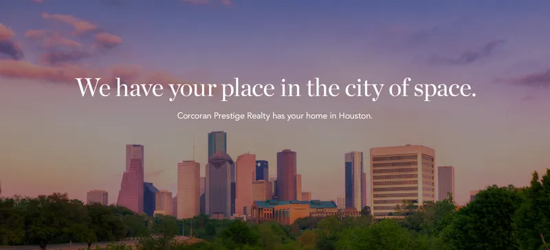 We have your place in the city of space. Corcoran Prestige Realty has your home in Houston.