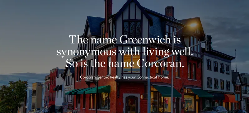 The name Greenwich is synonymous with living well. So is the name Corcoran. Corcoran Centric Realty has your Connecticut home. 