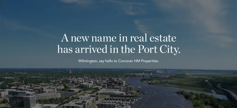 A new name in real estate has arrived in the Port City. Wilmington, say hello to Corcoran HM Properties.